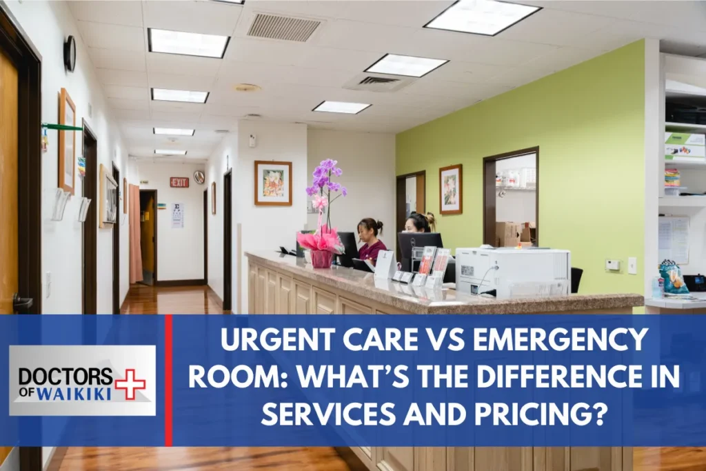 Urgent Care vs Emergency Room_ What’s the Difference in Services and Pricing