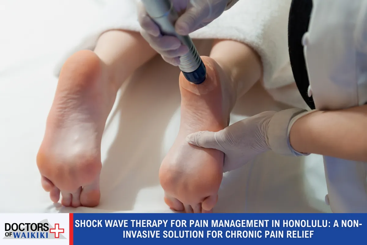 Shock Wave Therapy for Pain Management in Honolulu | Doctors of