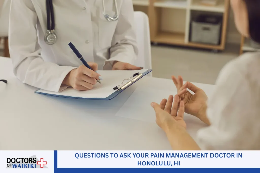 Questions to Ask Your Pain Management Doctor in Honolulu, HI