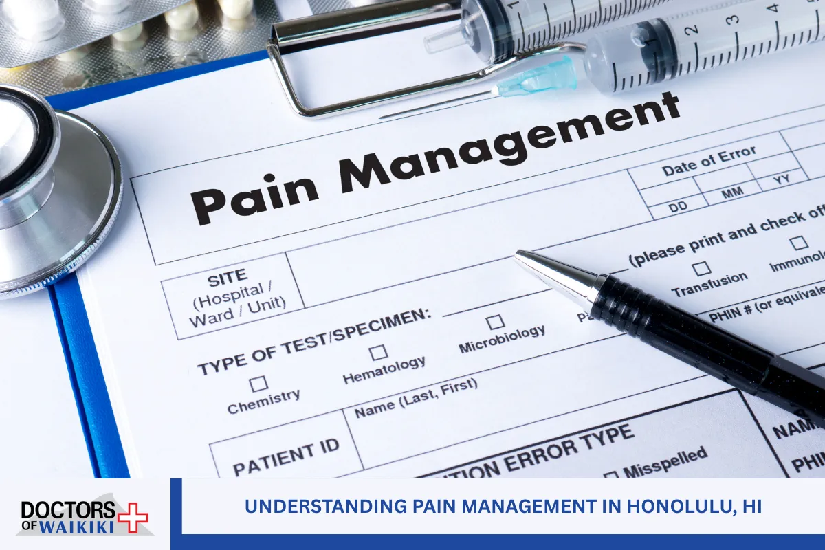 Understanding Pain Management in Honolulu, HI