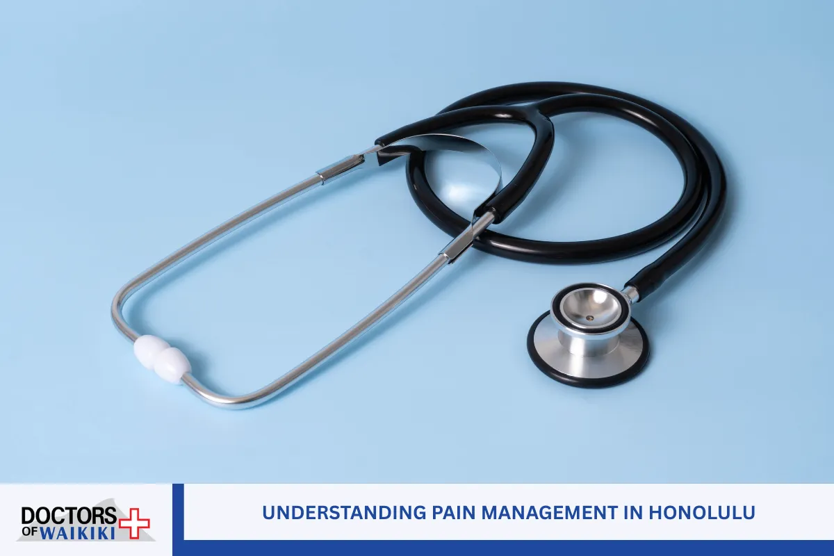 Understanding Pain Management in Honolulu