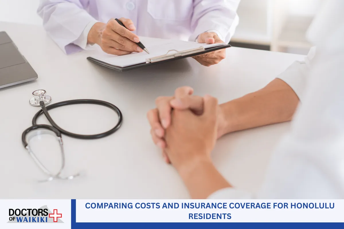 Comparing Costs and Insurance Coverage for Honolulu Residents