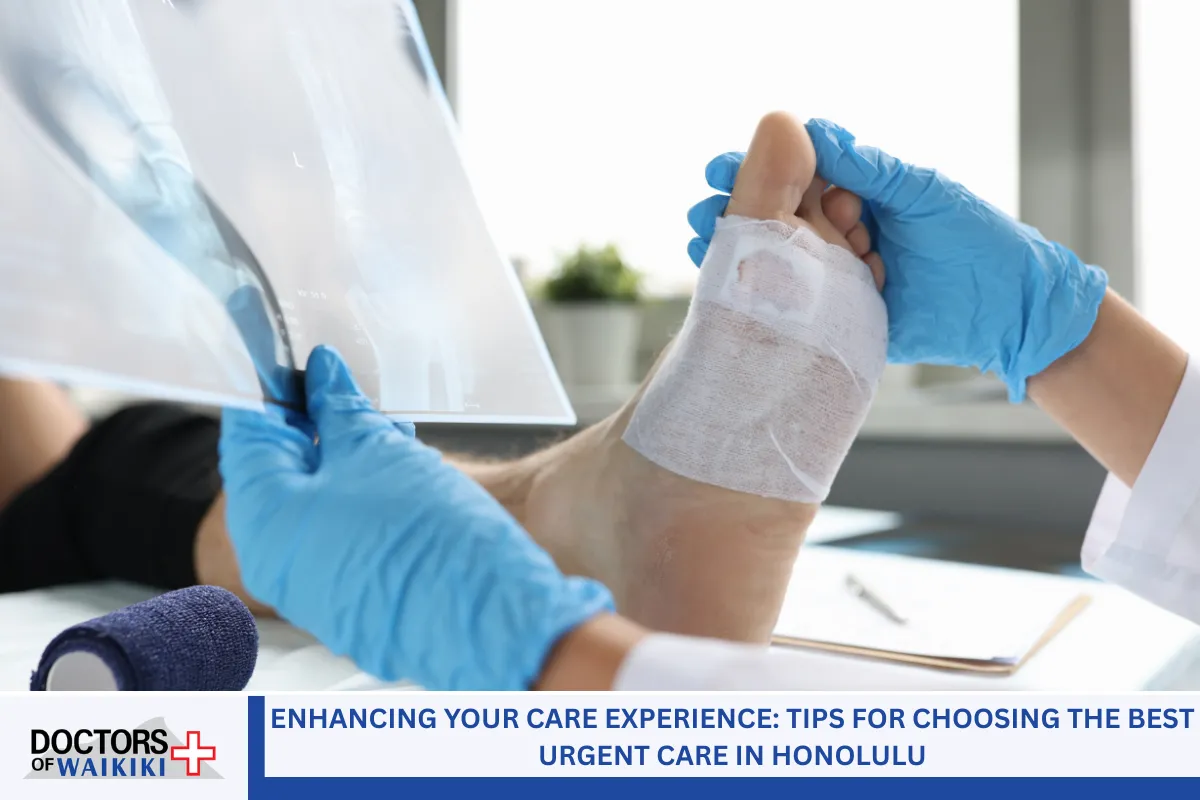 Enhancing Your Care Experience: Tips for Choosing the Best Urgent Care in Honolulu