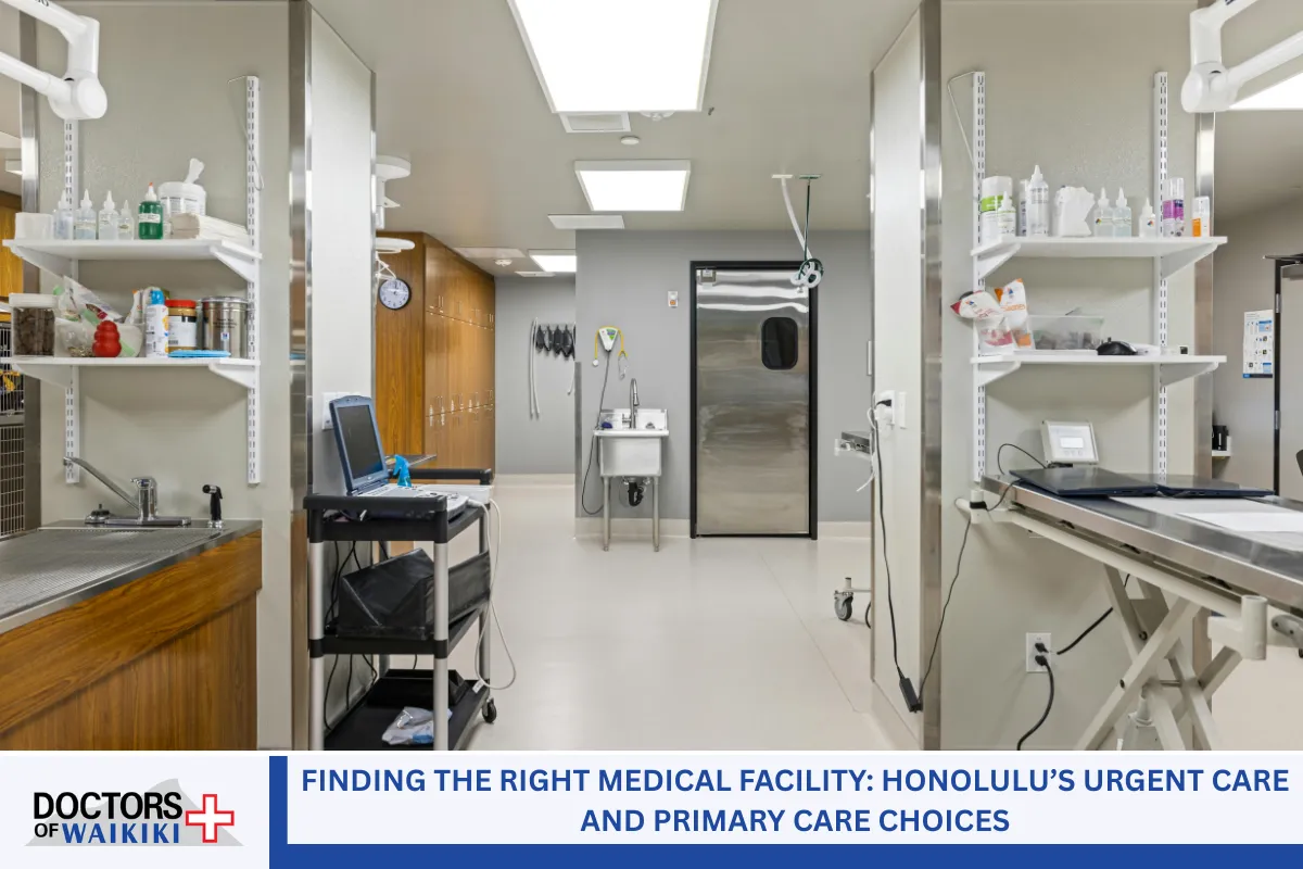 Finding the Right Medical Facility: Honolulu’s Urgent Care and Primary Care Choices