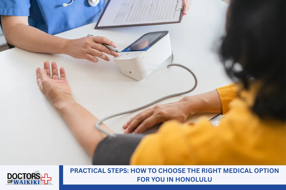 Practical Steps: How to Choose the Right Medical Option for You in Honolulu