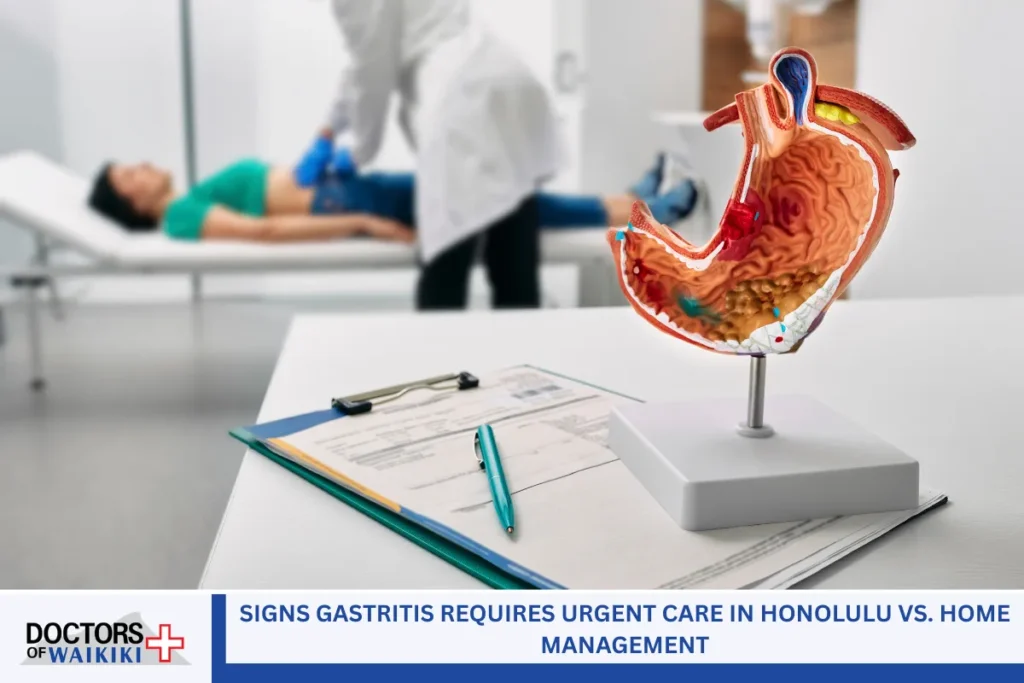 Signs Gastritis Requires Urgent Care in Honolulu vs. Home Management