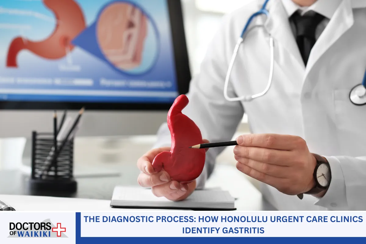 The Diagnostic Process: How Honolulu Urgent Care Clinics Identify Gastritis