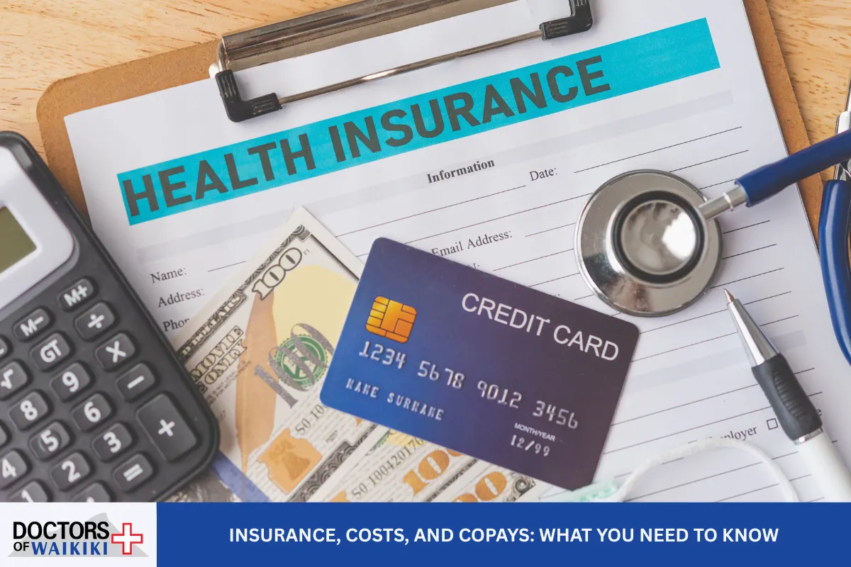 Insurance, Costs, and Copays: What You Need to Know