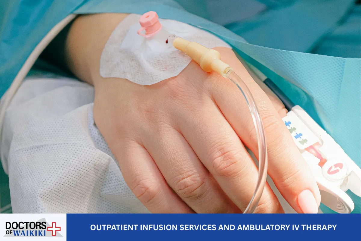 Outpatient Infusion Services and Ambulatory IV Therapy