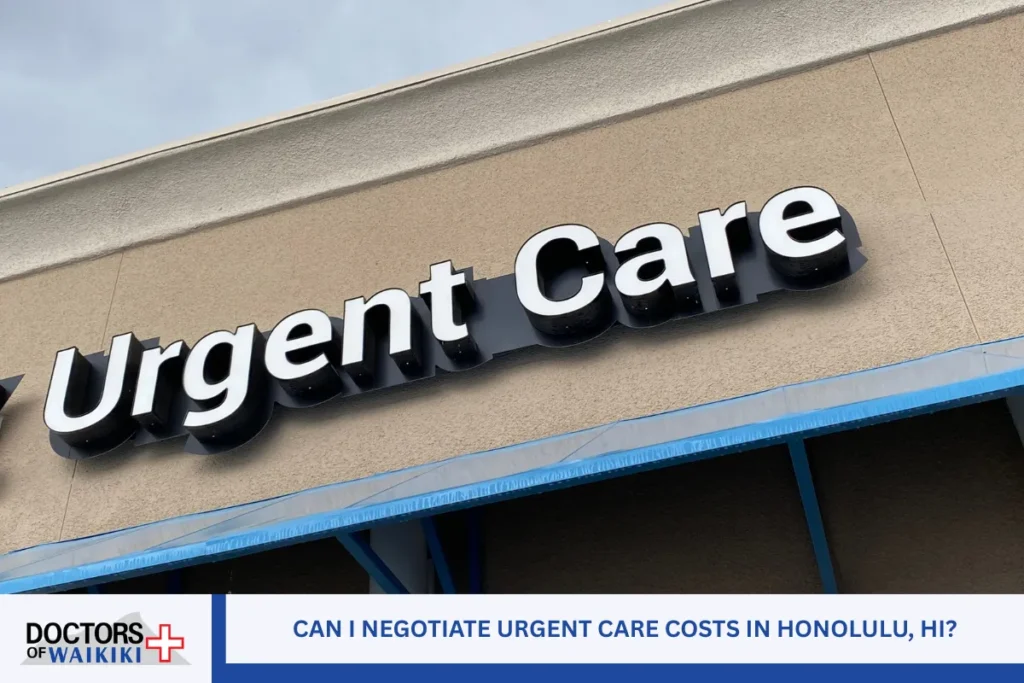 Can I Negotiate Urgent Care Costs in Honolulu, HI?