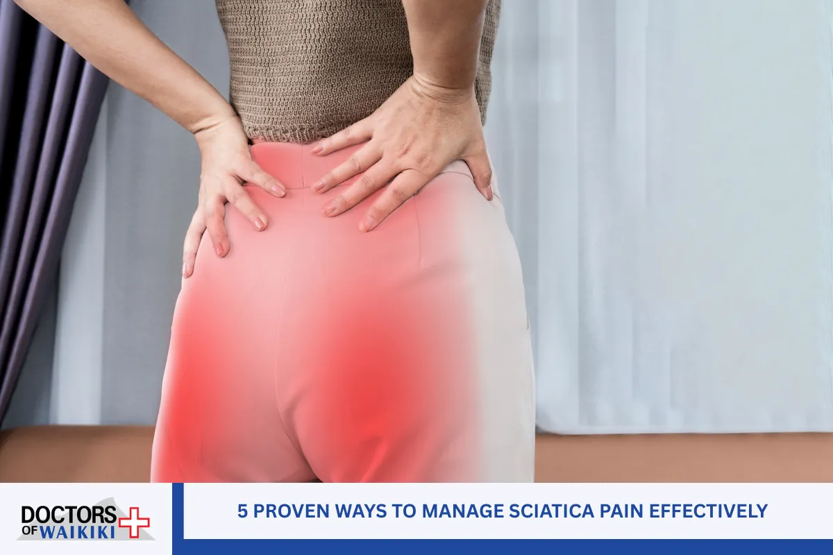 5 Proven Ways to Manage Sciatica Pain Effectively