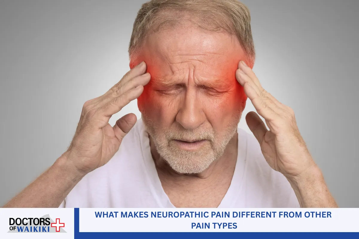 What Makes Neuropathic Pain Different from Other Pain Types