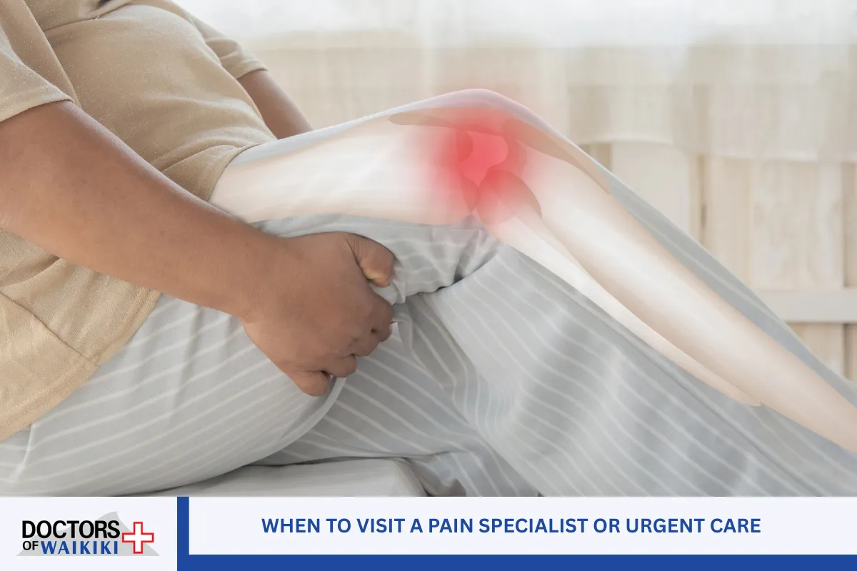 When to Visit a Pain Specialist or Urgent Care