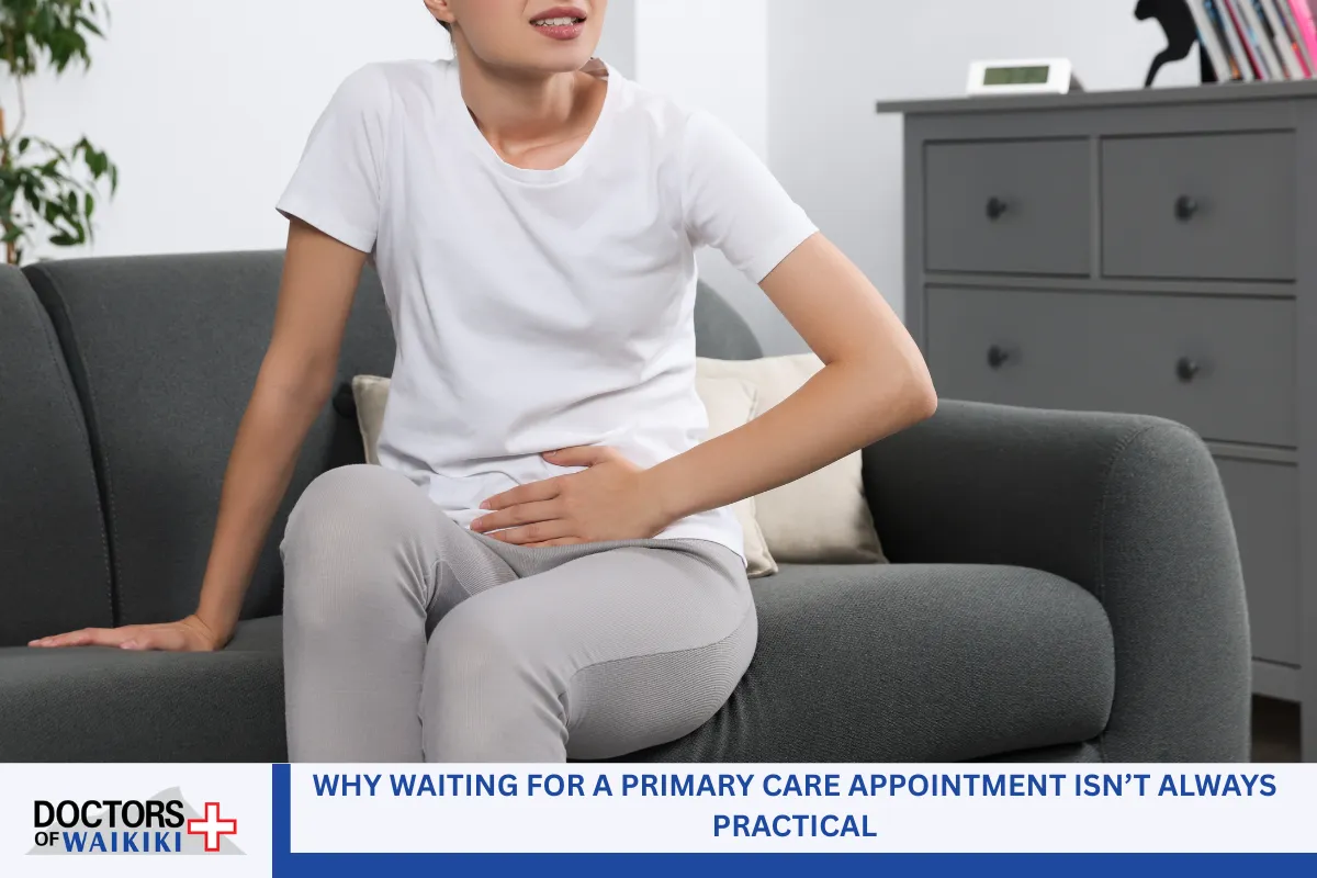 Why Waiting for a Primary Care Appointment Isn’t Always Practical